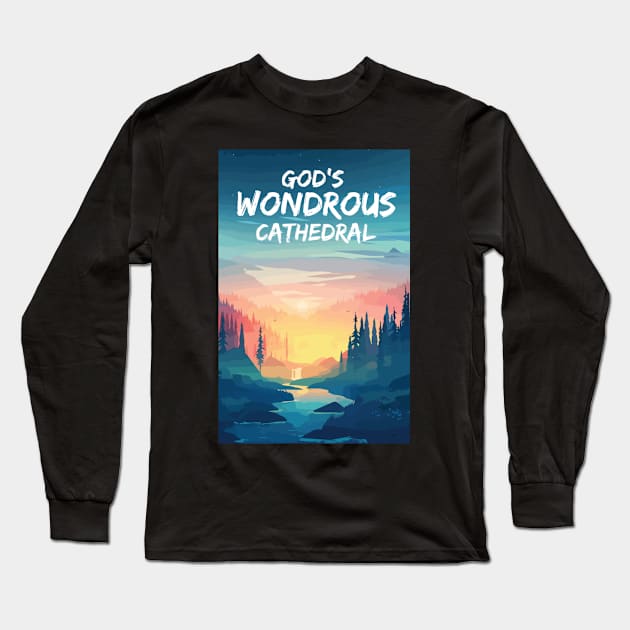 God's Wondrous Cathedral Long Sleeve T-Shirt by ForbiddenFigLeaf